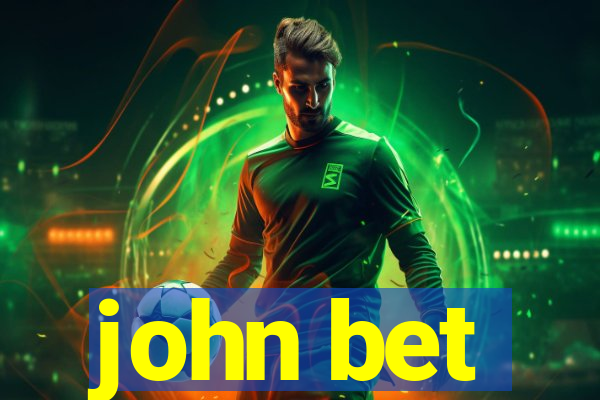 john bet